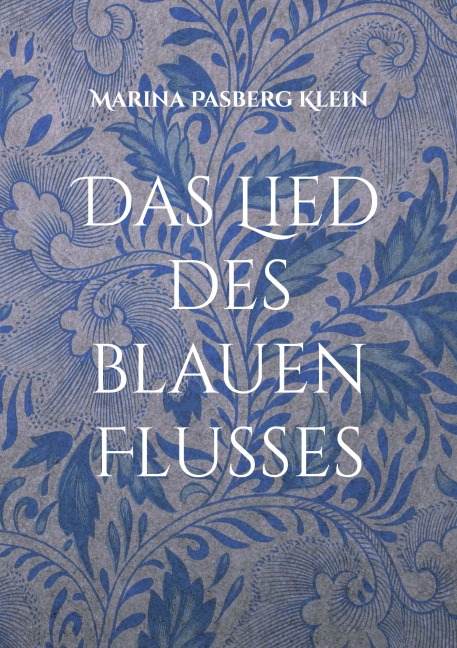 Das Lied des blauen Flusses - Marina Pasberg Klein