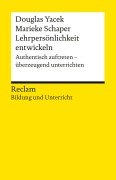 Cover-Bild zum Titel 'Lehrpersönlichkeit entwickeln. Authentisch auftreten - überzeugend unterrichten' von 'Douglas Yacek, Marieke Schaper'