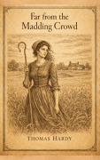 Cover-Bild zum Titel 'Far from the Madding Crowd' von 'Thomas Hardy'