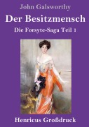 Cover-Bild zum Titel 'Der Besitzmensch (Großdruck)' von 'John Galsworthy'