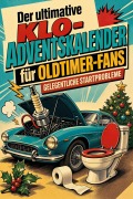 Cover-Bild zum Titel 'Der ultimative Klo-Adventskalender für Oldtimer-Fans' von 'Lina Schmitt'