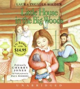 Cover-Bild zum Titel 'Little House in the Big Woods Unabr CD Low Price' von 'Laura Ingalls Wilder'