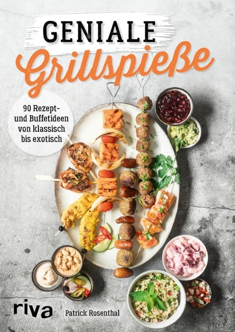 Geniale Grillspieße - Patrick Rosenthal