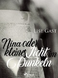 Cover-Bild zum Titel 'Nina oder kleines Licht im Dunkeln' von 'Lise Gast'