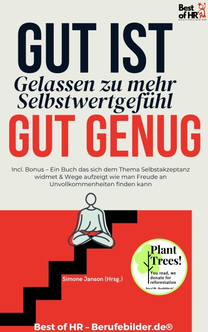 Gut ist gut genug - Gelassen zu mehr Selbstwertgefühl - Simone Janson