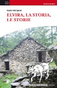 Cover-Bild zum Titel 'Elvira, la storia, le storie' von 'Fausto Valz Spuret'