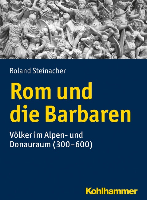 Rom und die Barbaren - Roland Steinacher