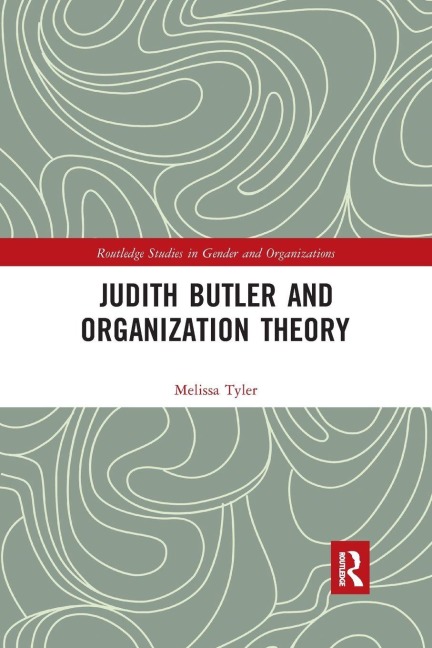 Judith Butler and Organization Theory - Melissa Tyler