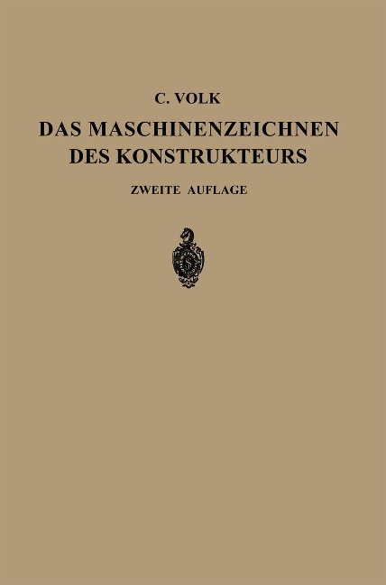 Das Maschinenzeichnen des Konstrukteurs - Carl Volk