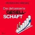 Cover-Bild zum Titel 'Die deformierte Gesellschaft' von 'Meinhard Miegel'