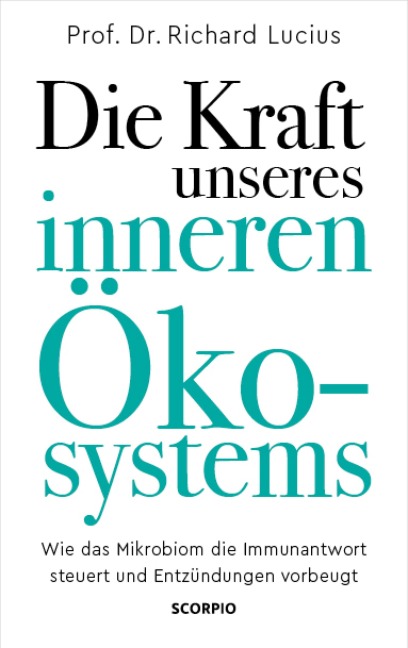 Die Kraft unseres inneren Ökosystems - Richard Lucius