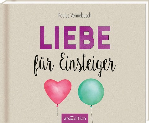 Liebe für Einsteiger - Paulus Vennebusch