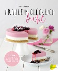 Cover-Bild zum Titel 'Fräulein Glücklich backt' von 'Silke Haun'