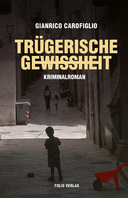 Trügerische Gewissheit - Gianrico Carofiglio