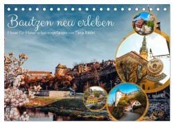 Bautzen neu erleben - Monat für Monat urban eingefangen (Tischkalender 2026 DIN A5 quer), CALVENDO Monatskalender - Tanja Riedel