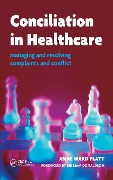 Cover-Bild zum Titel 'Conciliation in Healthcare' von 'Anne Ward Platt, Liam Donaldson'