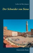 Cover-Bild zum Titel 'Der Schneider von Siena' von 'Lothar du Mont Jacques'