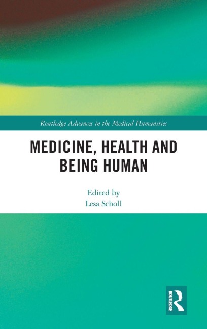 Medicine, Health and Being Human - 