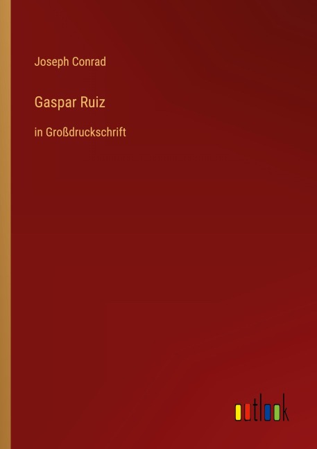 Gaspar Ruiz - Joseph Conrad
