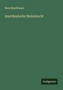 Cover-Bild zum Titel 'Amerikanische Bienenzucht' von 'Hans Buschbauer'