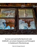Cover-Bild zum Titel 'Kuriose und wahrhafte Nachricht oder  DIARIUM, von einem Gespenst und Poltergeist in Gadebusch (Mecklenburg)' von 'Heinrich George Haenell, Claudine Hirschmann'