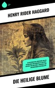 Cover-Bild zum Titel 'Die heilige Blume' von 'Henry Rider Haggard'