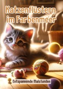 Cover-Bild zum Titel 'Katzenflüstern im Farbenmeer' von 'Maxi Pinselzauber'