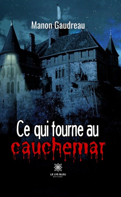Ce qui tourne au cauchemar - Manon Gaudreau