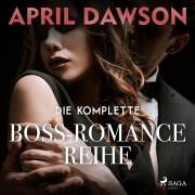 Cover-Bild zum Titel 'Die komplette Boss-Romance-Reihe' von 'April Dawson'