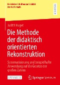 Die Methode der didaktisch orientierten Rekonstruktion - Judith Huget