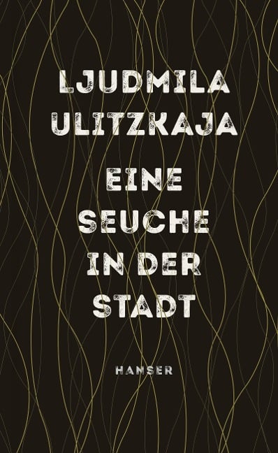 Eine Seuche in der Stadt - Ljudmila Ulitzkaja