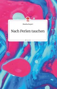 Cover-Bild zum Titel 'Nach Perlen tauchen. Life is a Story - story.one' von 'Monika Bayerl'
