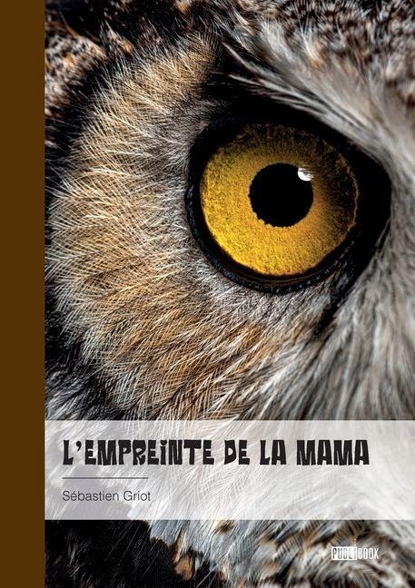 L'empreinte de la Mama - Sébastien Griot