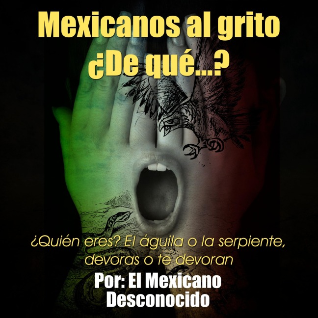 Mexicanos al grito ¿De qué...? - Alberto Carrasco Bretón