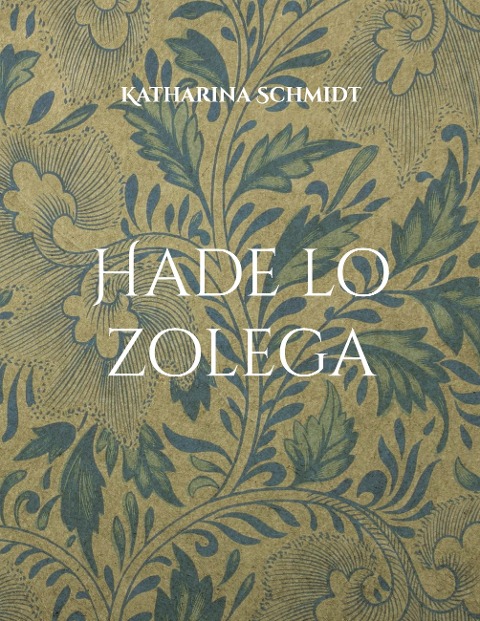 Hade lo zolega - Katharina Schmidt