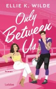 Cover-Bild zum Titel 'Only Between Us' von 'Ellie K. Wilde'