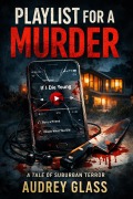 Cover-Bild zum Titel 'Playlist For A Murder' von 'Audrey Glass'