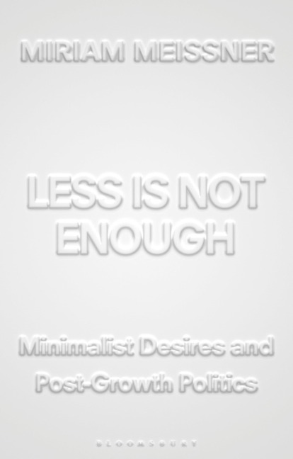 Less Is Not Enough - Miriam Meissner