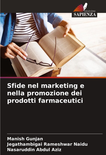 Sfide nel marketing e nella promozione dei prodotti farmaceutici - Manish Gunjan, Jegathambigai Rameshwar Naidu, Nasaruddin Abdul Aziz