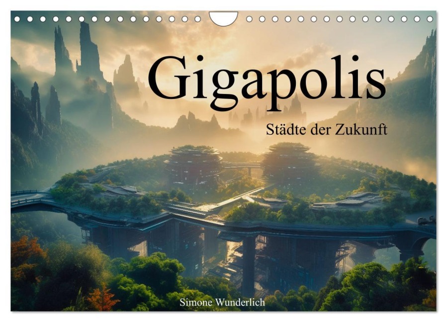 Gigapolis (Wandkalender 2025 DIN A4 quer), CALVENDO Monatskalender - Simone Wunderlich