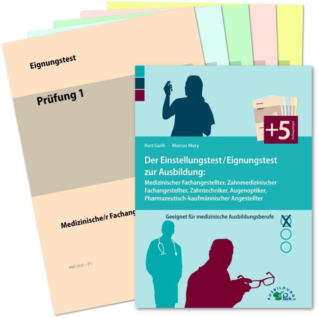 Der Einstellungstest / Eignungstest zur Ausbildung: Medizinischer Fachangestellter, Zahnmedizinischer Fachangestellter, Zahntechniker, Augenoptiker, Pharmazeutisch-kaufmännischer Angestellter - Kurt Guth, Marcus Mery