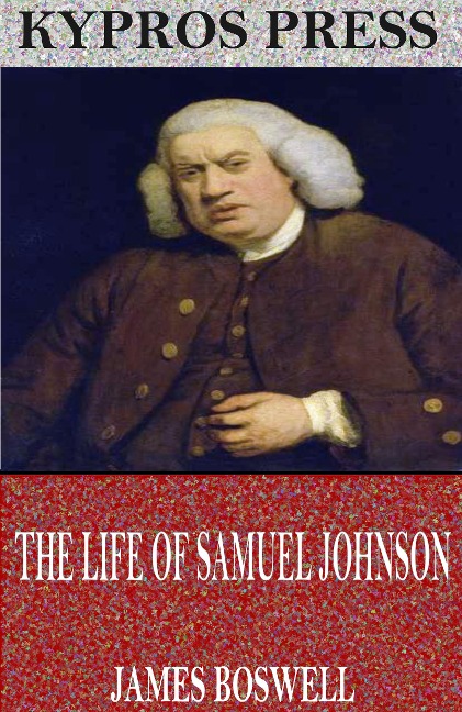 The Life of Samuel Johnson - James Boswell