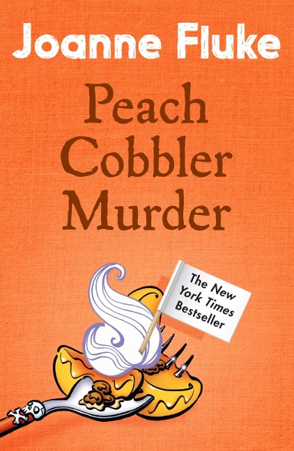 Peach Cobbler Murder (Hannah Swensen Mysteries, Book 7) - Joanne Fluke