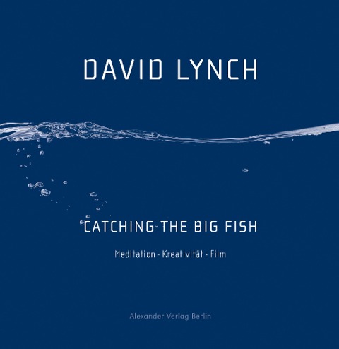 Catching the Big Fish - David Lynch