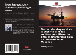 Cover-Bild zum Titel 'Gestion des risques et de la sécurité dans les sociétés pétrolières: les enseignements tirés de la marée noire de BP Macondo' von 'Bassey Bassey'