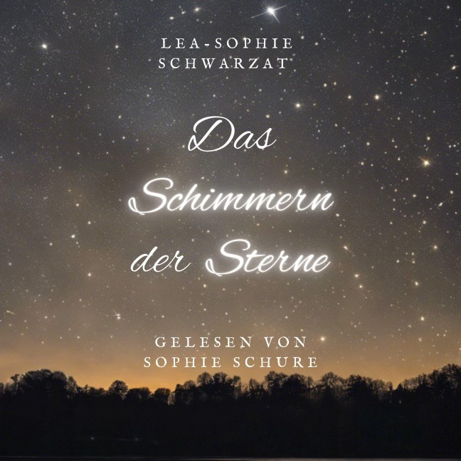 Das Schimmern der Sterne - Lea-Sophie Schwarzat
