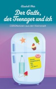 Cover-Bild zum Titel 'Der Gatte, der Teenager und ich' von 'Elisabeth Wein'