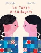Cover-Bild zum Titel 'En Yakin Arkadasim' von 'Tülin Kozikoglu, Gökce Irten'