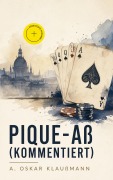 Cover-Bild zum Titel 'Pique-Aß (Kommentiert)' von 'A. Oskar Klaußmann'