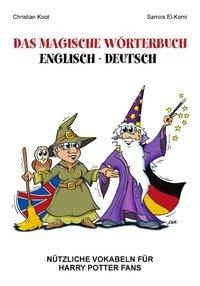 Das magische Wörterbuch Englisch - Deutsch - Samira El-Komi, Christian Koot
